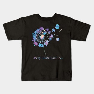 Autism Awareness Dandelion Accept Understand Love Kids T-Shirt